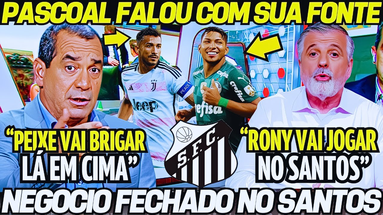 PASCOU DEU AULA DE SANTOS E RASGOU A INFORMAÇÃO! RONY JÁ É DO SANTOS! NOTICIAS DO SANTOS HOJE!