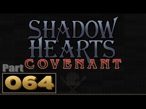 Let's Play: Shadow Hearts: Covenant - Part 64