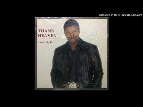 Lewis A. Jr. - Thank Heaven (Vocal)