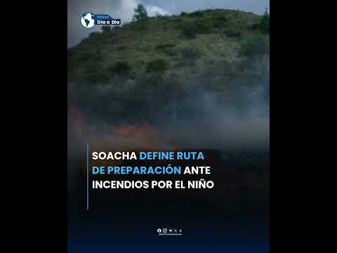 Soacha define ruta de preparación ante incendios por El Niño