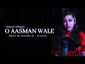 O AASMAN WALE FEMALE VERSION JUBIN NAUTIYAL FT NEHA KHAN ROCHAK K MANOJ M COVER NEHA