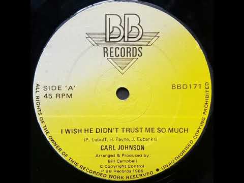 Carl Johnson – I Wish He Didn't Trust Me So Much