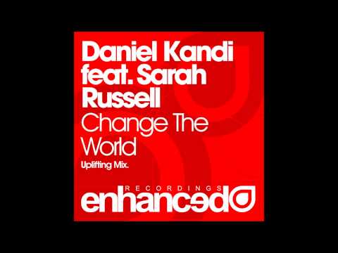 Daniel Kandi feat. Sarah Russell - Change The World (Original Mix)