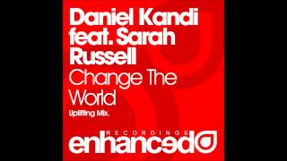 Daniel Kandi feat. Sarah Russell - Change The World (Original Mix)