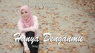 Download lagu VANNY VABIOLA - HANYA DENGANMU mp3 Download lagu VANNY VABIOLA - HANYA DENGANMU mp3