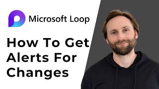 Microsoft Loop Notifications: How to Get Alerts for Changes [Full Guide 2026]