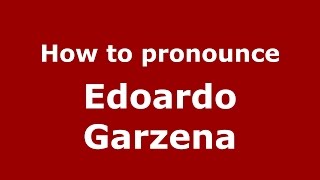 How to pronounce Edoardo Garzena