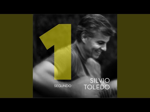 A Vida É Um Segundo - Silvio Toledo