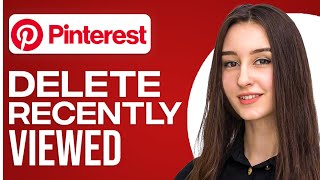 How To Delete Recently Viewed on Pinterest