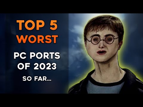 Top 5 Worst PC Ports of 2023 | So Far...