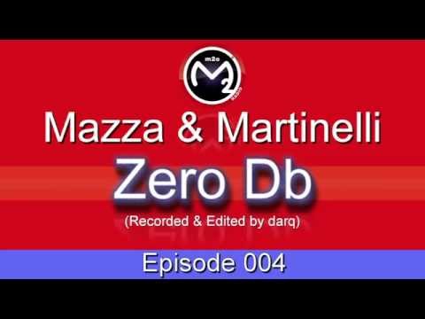 [M2O] Mazza & Martinelli - Zero Db Episode 004 (Feb 20 2004)