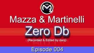 [M2O] Mazza & Martinelli - Zero Db Episode 004 (Feb 20 2004)