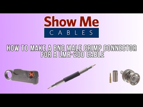 How to Make a BNC Male Crimp Connector for a LMR-200 Cable #303