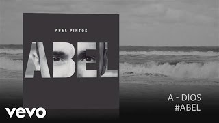 Abel Pintos - A-Dios (Official Audio)