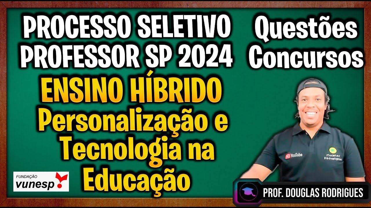 Ensino Híbrido: personalização e tecnologia na educação - Processo Seletivo Professor SP - Live 332