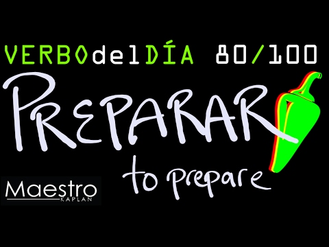Verb of the day     PREPARAR  – TO PREPARE    80/100