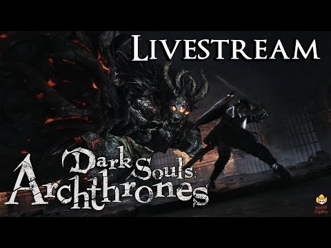 🔴Live - Dark Souls Archthrones Demo - Best Mod I've Played in Ages