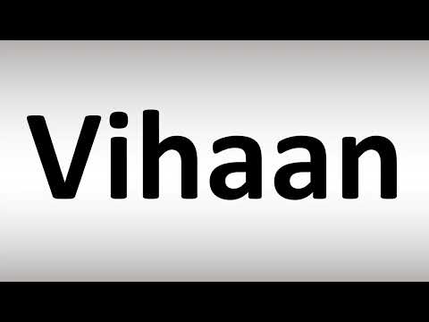 How to Pronounce Vihaan