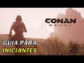 As Melhores Dicas Para Iniciar No Conan Exiles