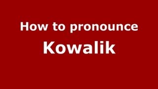 How to pronounce Kowalik