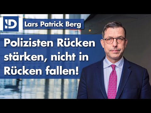 Polizisten Rücken stärken, nicht in Rücken fallen! | Lars Patrick Berg