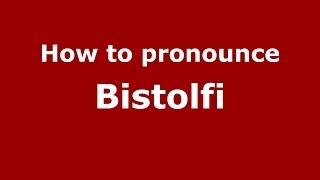 How to pronounce Bistolfi
