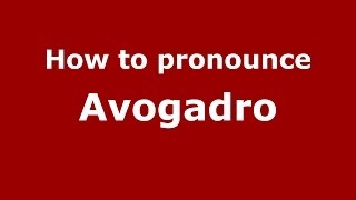 How to pronounce Avogadro