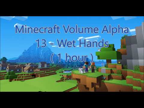 AlvinPlayzMC - C418 - Wet Hands ( Minecraft Volume Alpha 13 ) ( Piano 2 ) ( 1 hour )