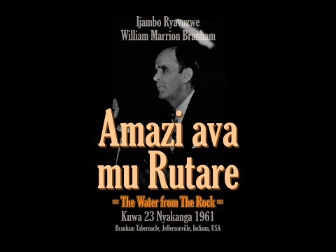 1961_07_23 Amazi Ava mu Gitare - William Marrion Branham