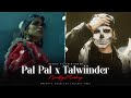 Pal Pal X Talwiinder Nonstop Mashup Talha Anjum Haseen Dhundhala Best Of Soulful Mashups
