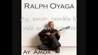 Ralph Oyaga - Ay Amor (Lyrics / Letra)
