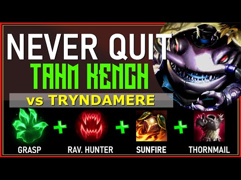 NEVER QUIT TAHM KENCH TOP vs TRYNDAMERE - TWO TOP ALL DAY! - S10 League of Legends
