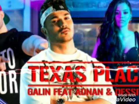 GALIN ft. ADNAN BEATS & DESSITA-TEXAS PLACE