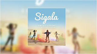 Sigala - Sweet Lovin&#39;