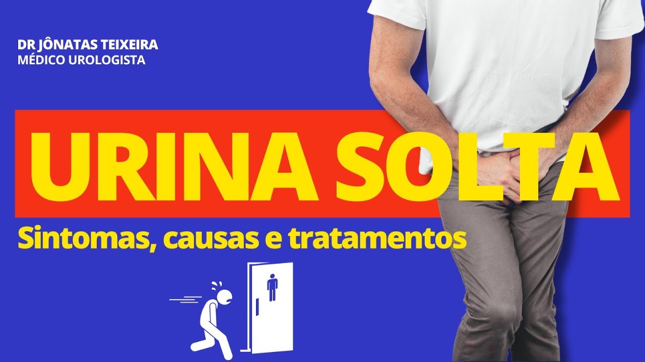 INCONTINÊNCIA URINÁRIA | URINA SOLTA | UROLOGISTA EXPLICA
