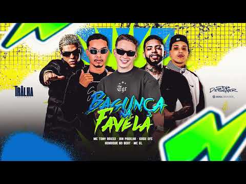 Ian Padilha, Tony Bruxo, Gugu OFC, MC GL, Henrique No Beat - BAGUNÇA NA FAVELA - #bregafunk