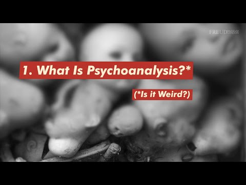 What is Psychoanalysis? Part 1: Is it Weird?