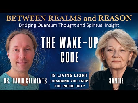 The Wake-Up Code: Is Living Light Changing You from the Inside Out? with Dr. David Clements
