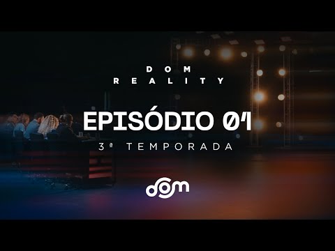 Dom Reality | 3ª Temporada - Primeiro Episódio