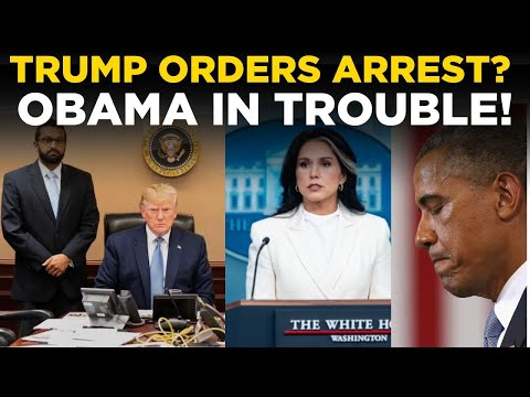 LIVE: Obama Arrested? Trump Orders Shocking Move — Tulsi Reveals Charges