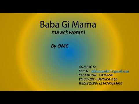 Baba gi Mama (Ma achworani) - OMC