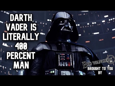 Darth Vader is Literally 400 Percent Man