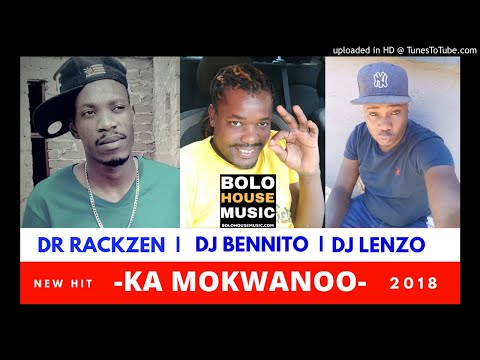 Lenzo x Rackzen x Bennito - Ka Mokwanoo