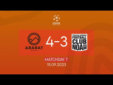IDBank Premier League. Matchday 7. FC Ararat-Armenia - FC Noah (15.09.2023)