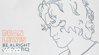 Dean Lewis - Be Alright