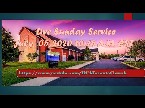 KCA Toronto | Live Sunday Service - 10:15 AM EST | July 05, 2020