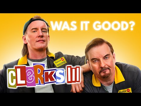 Clerks III: Was It Good?