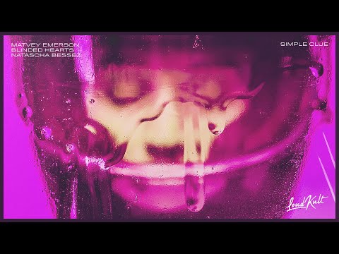 Matvey Emerson, Blinded Hearts & Natascha Bessez - Simple Clue