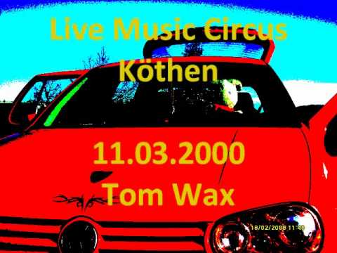 LMC Live Music Circus Köthen 11.03.2000 Tom Wax