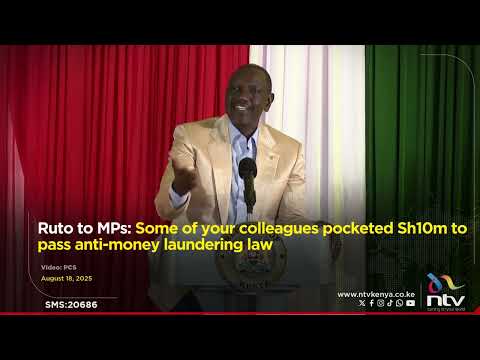 Ruto to MPs: Some of your colleagues pocketed Sh10m to pass anti-money laundering law